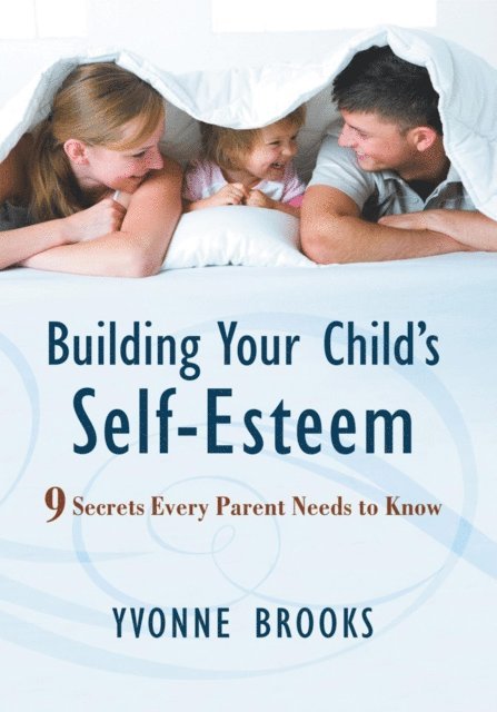 Yvonne Brooks - Building Your Child's Self-Esteem, E-bok. Tillgänglighet: Lägg i varukorg