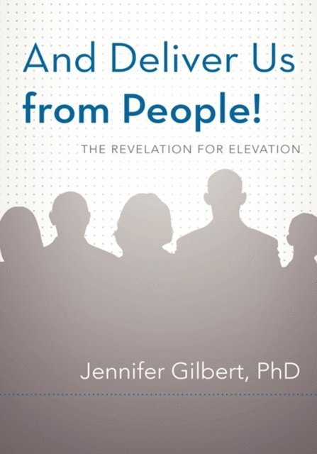 Jennifer Gilbert - And Deliver Us from People!, E-bok. Tillgänglighet: Lägg i varukorg