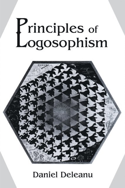 Daniel Deleanu - Principles of Logosophism, E-bok