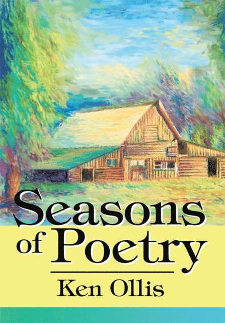 Kenneth D Ollis - Seasons of Poetry, E-bok