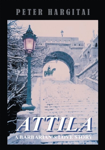 Peter Hargitai - Attila: a Barbarian's Love Story, E-bok