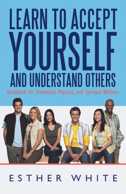 Esther White - Learn to Accept Yourself and Understand Others, E-bok