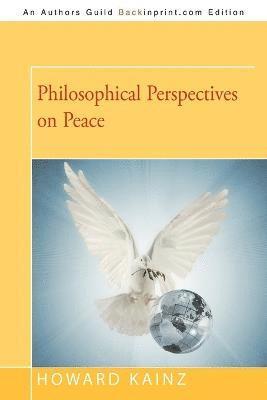 Howard P Kainz - Philosophical Perspectives on Peace, Häftad. Tillgänglighet: Lägg i varukorg