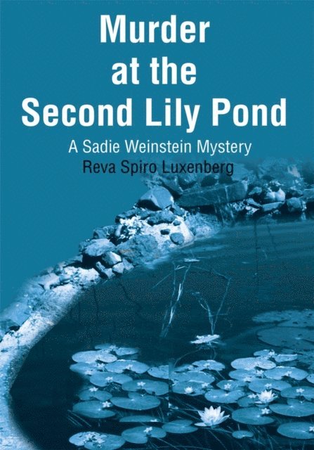Reva Spiro Luxenberg - Murder at the Second Lily Pond, E-bok
