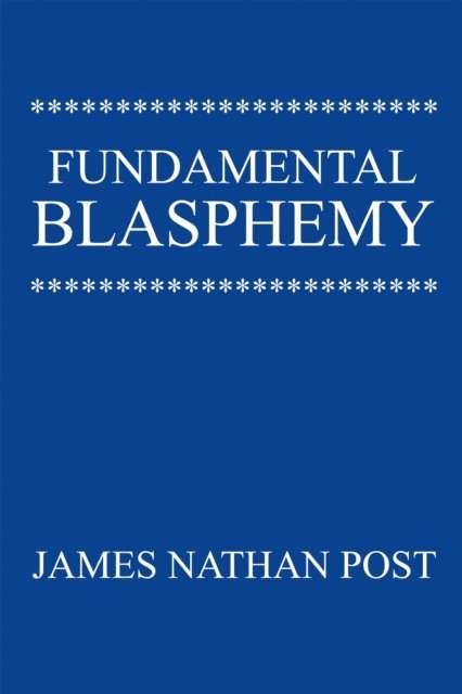 James Nathan Post - Fundamental Blasphemy, E-bok. Tillgänglighet: Lägg i varukorg