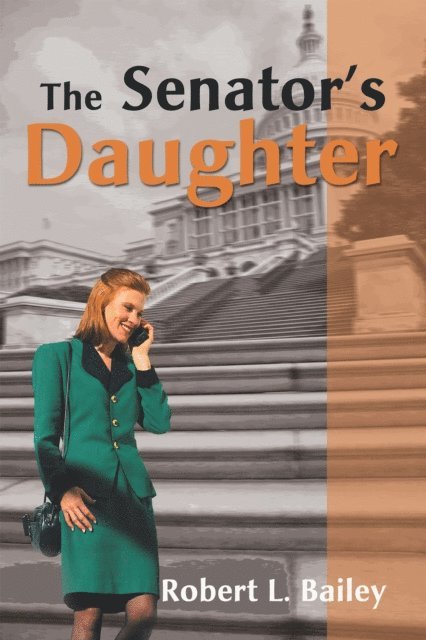 Robert L. Bailey - Senator's Daughter, E-bok