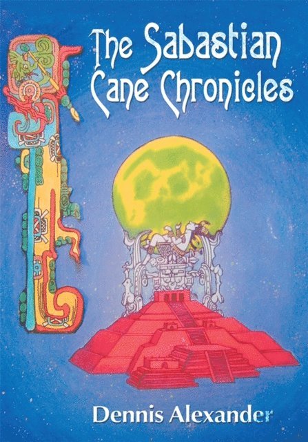Dennis Alexander - Sabastian Cane Chronicles, E-bok