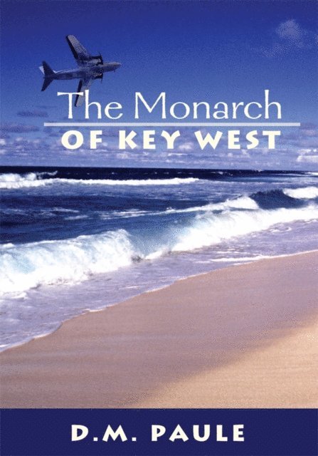 D.M. Paule - Monarch of Key West, E-bok