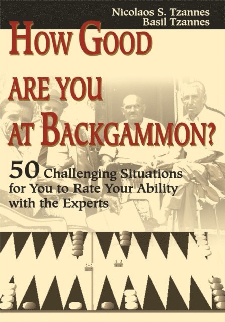 Basil Tzannes, Nicolaos S. Tzannes - How Good Are You at Backgammon?, E-bok. Tillgänglighet: Lägg i varukorg