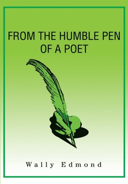 Wally Edmond - From the Humble Pen of a Poet, E-bok
