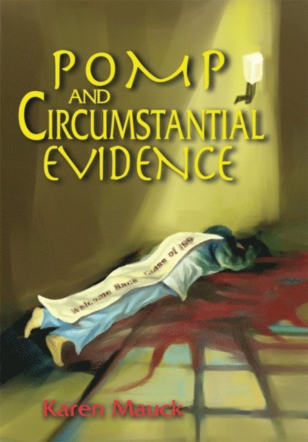 Karen Mauck - Pomp and Circumstantial Evidence, E-bok