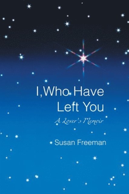 Susan Freeman - I, Who Have Left You, E-bok