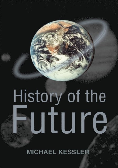 Michael Kessler - History of the Future, E-bok