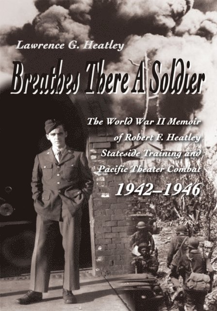 Lawrence H. Heatley - Breathes There a Soldier, E-bok