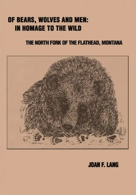 Of Bears, Wolves and Men: in Homage to the Wild