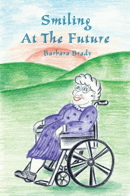 Barbara Brady - Smiling at the Future, E-bok