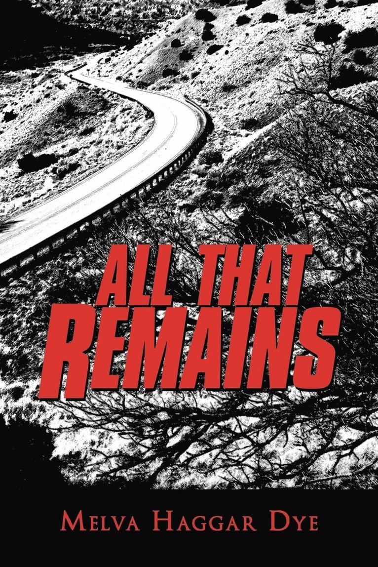 Melva Haggar Dye - All That Remains, Häftad
