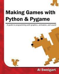 Al Sweigart - Making Games with Python & Pygame, Häftad