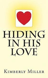 Kimberly Miller - Hiding In His Love, Häftad. Tillgänglighet: Lägg i varukorg