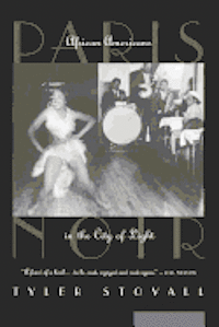 Tyler Stovall - Paris Noir: African Americans in the City of Light, Häftad. Tillgänglighet: Lägg i varukorg