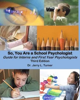 Jerry L Turner - So, You Are a School Psychologist, Häftad. Tillgänglighet: Lägg i varukorg