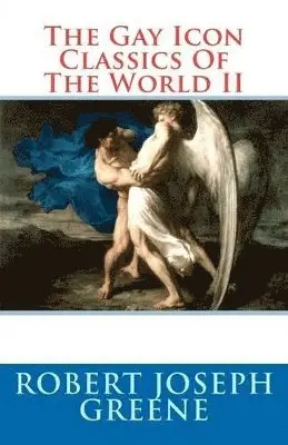 Robert Joseph Greene - Gay Icon Classics Of The World II, Häftad. Tillgänglighet: Lägg i varukorg