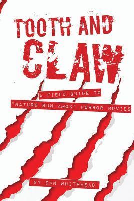 Dan Whitehead - Tooth and Claw: A Field Guide to Nature Bites Back Movies., Häftad. Tillgänglighet: Lägg i varukorg