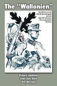 Jean-Louis Roba, Ray Merriam - The "Wallonien": The History of the 5th SS-Sturmbrigade and 28th SS Volunteer Panzergrenadier Division, Häftad. Tillgänglighet: Lägg i varukorg