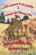 Life Lessons In The Saddle & Around The Manure Pile
