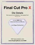 Final Cut Pro X - Die Details: Eine neu Art von Anleitung - die visuelle Form