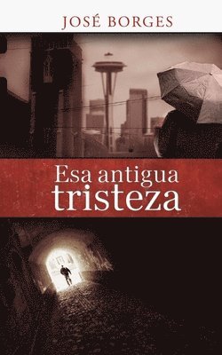 José Borges - Esa antigua tristeza, Häftad. Tillgänglighet: Lägg i varukorg