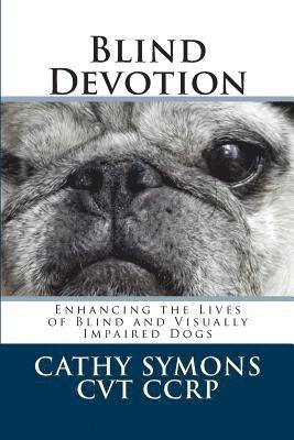 Cathy Symons - Blind Devotion: Enhancing the Lives of Blind and Visually Impaired Dogs, Häftad. Tillgänglighet: Lägg i varukorg