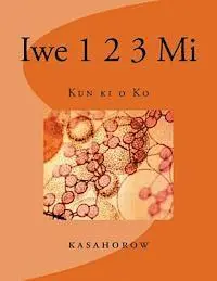 Paa Kwesi Imbeah - Iwe 1 2 3 Mi: Kun KI O Ko, Häftad. Tillgänglighet: Lägg i varukorg