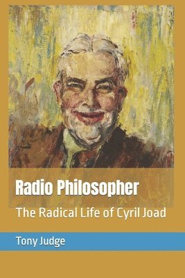Tony Judge - Radio Philosopher: The Radical Life of Cyril Joad, Häftad
