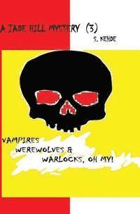 Suzanne Kehde - Vampires, Werewolves & Warlocks, Oh My!: A Jade Hill Mystery, Häftad. Tillgänglighet: Lägg i varukorg