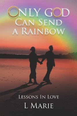 L Marie - Only God Can Send a Rainbow, Häftad. Tillgänglighet: Lägg i varukorg