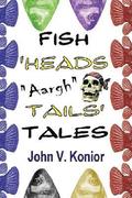 Fish Heads 'Aargh' Tails Tales