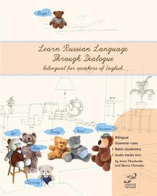 Anna Tkachenko, Marta Choinska - Learn Russian Language Through Dialogue: Bilingual Textbook with Parallel Translation for Speakers of English, Häftad