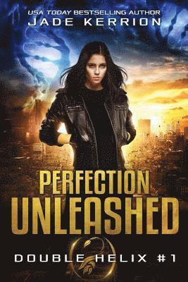 Jade Kerrion - Perfection Unleashed: A Double Helix Novel, Häftad. Tillgänglighet: Lägg i varukorg