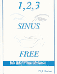 Phyl Hudson, C. Campbell - 1,2,3 Sinus Free: Pain Relief Without Medication, Häftad. Tillgänglighet: Lägg i varukorg