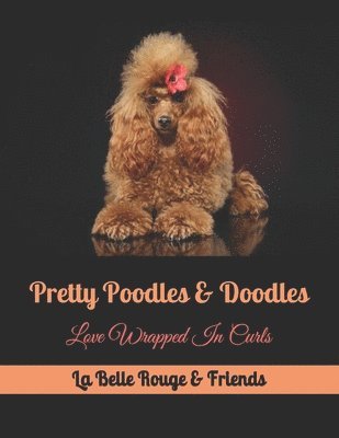 La Belle Rouge - Pretty Poodles & Doodles, Häftad. Tillgänglighet: Lägg i varukorg