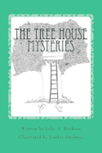 Julie A. Dickson - The Tree House Mysteries, Häftad. Tillgänglighet: Lägg i varukorg