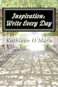Kathleen O'Mara - Inspiration: Write Every Day, Häftad. Tillgänglighet: Lägg i varukorg