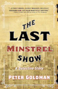 Peter Goldman - The Last Minstrel Show: A Detective Story, Häftad