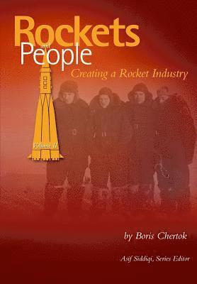 Boris Yevseyevich Chertok, Asif a. Siddiqi - Rockets and People Volume II: Creating a Rocket Industry, Häftad