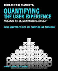 Jeff Sauro, James R. Lewis Phd - Excel and R Companion to Quantifying the User Experience: Rapid Answers to over 100 Examples and Exercises, Häftad. Tillgänglighet: Lägg i varukorg