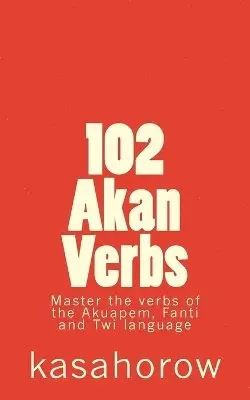 kasahorow, kasahorow - 102 Akan Verbs, Häftad. Tillgänglighet: Lägg i varukorg