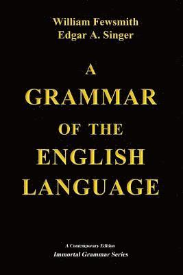 Edgar A. Singer, William Fewsmith - A Grammar of the English Language, Häftad