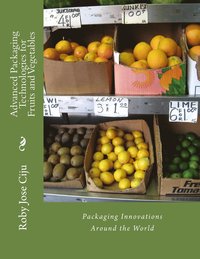 Advanced Packaging Technologies for Fruits and Vegetables