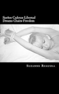 Susana /. S. Reguera - Sueños Cadenas Libertad/ Dreams Chains Freedom, Häftad